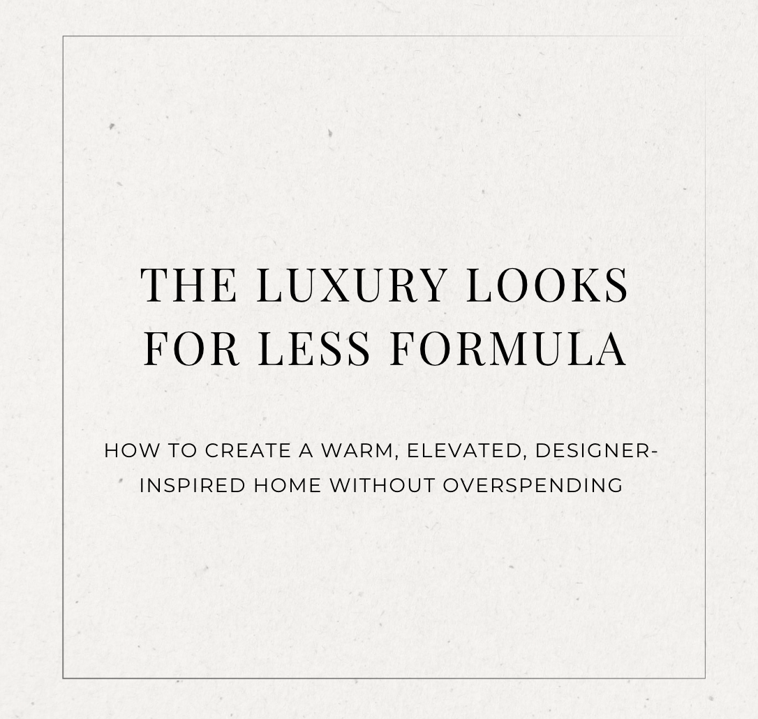 The Luxury Looks for Less Formula | Digital Home Styling Guide